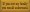 Shown in Old Mustard with Black lettering