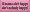 Shown in Old Pink with Black lettering