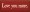 Shown in Old Red with Cream lettering