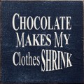 Chocolate Makes My Clothes Shrink