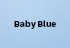 Baby Blue