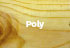 Poly