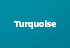 Turqoise